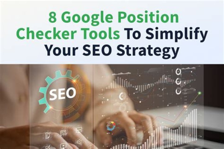 Unlocking Your SEO Potential With A Google Position Checker Tool